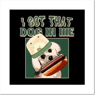 I Got That Dog In Me // Funny Retro Style Posters and Art